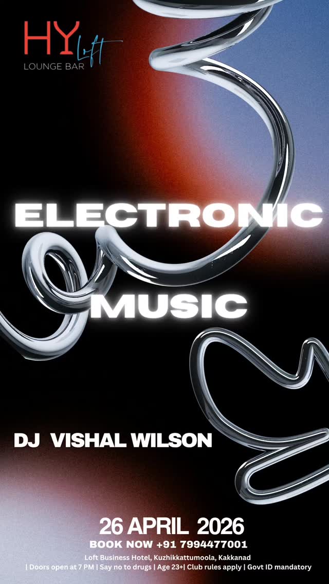 Electronic Night – DJ Vishal Wilson | HY Loft Lounge Bar, Loft Business Hotel, Kakkanad, Kochi