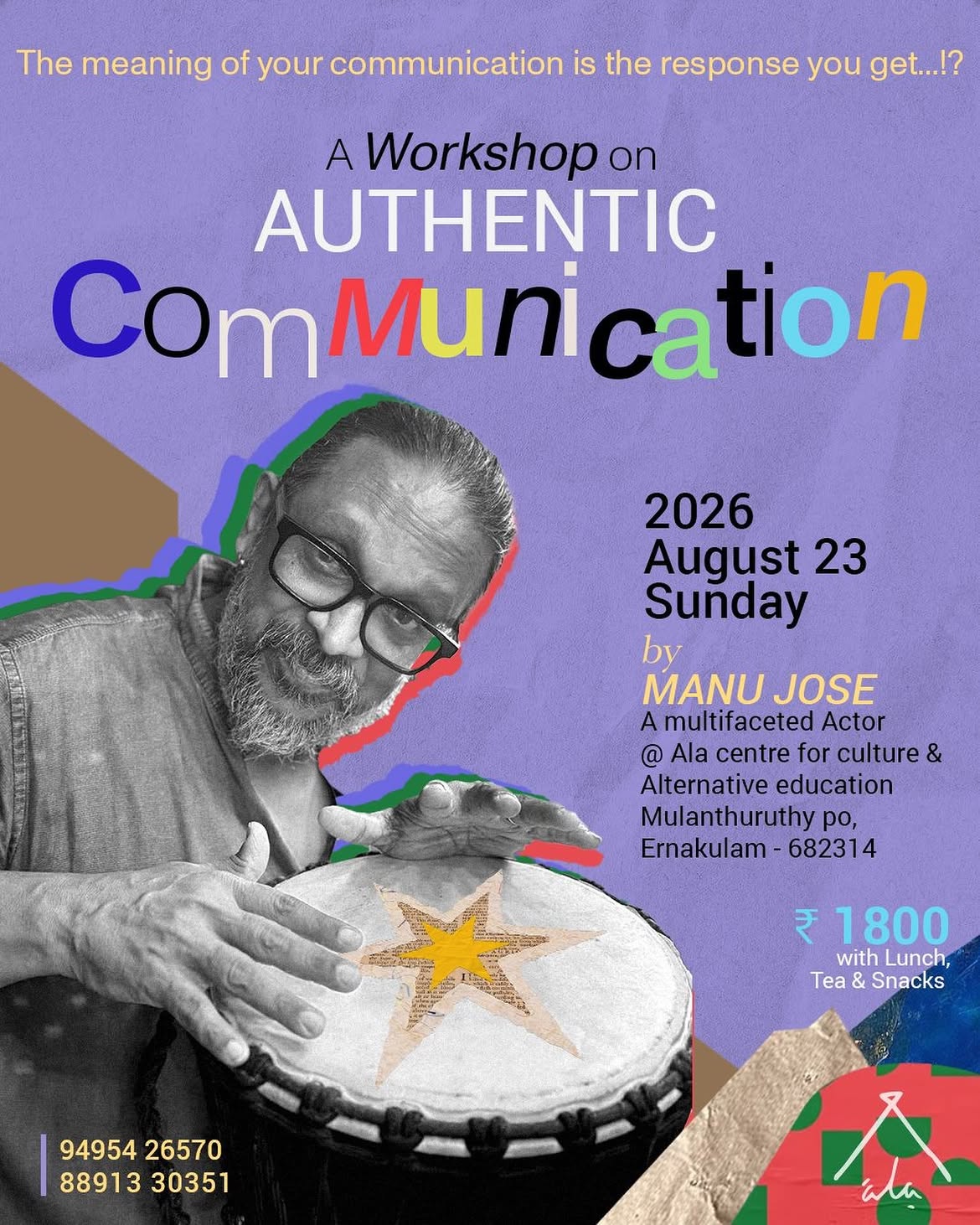 Authentic Communication Workshop by Manu Jose | Ala Centre for Culture & Alternative Education, Mulanthuruthy, Ernakulam